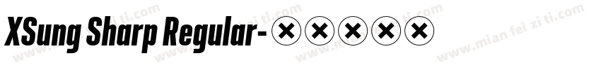 XSung Sharp Regular字体转换